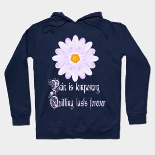 Pain Is Temporary Quitting Lasts Forever Hoodie